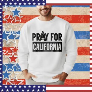 Support LA Wildfire Victims: Pray for California Tee Shirt