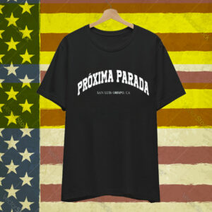 Proxima Parada San Luis Obispo CA University Tee Shirt