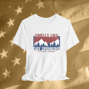 Smells Like Day Drink Tee Shirt